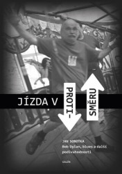 Jízda v protisměru (Bob Dylan, blues a další podivuhodnosti) - kniha z kategorie Hudba