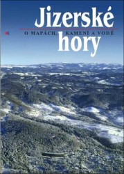 Jizerské hory 1 - O mapách, kamení a vodě