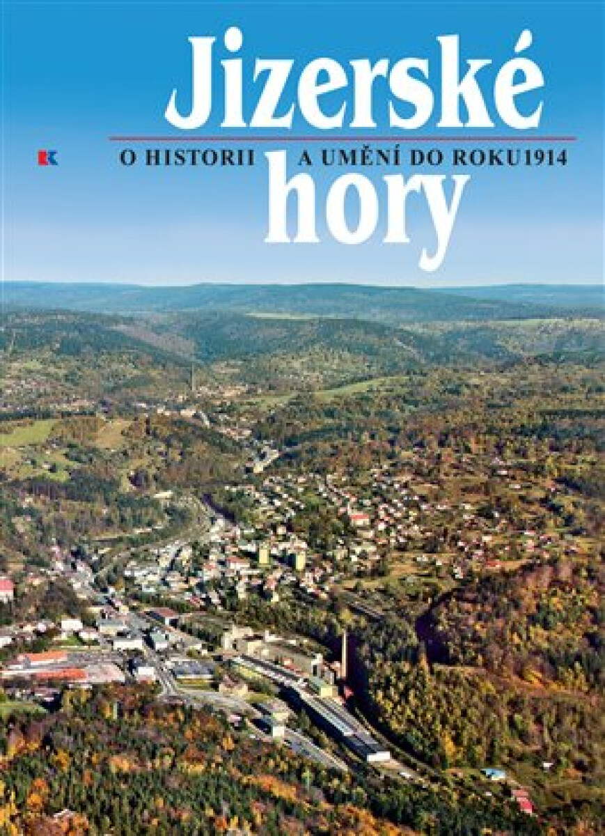 Jizerské hory 5 - O historii a umění do roku 1914. - Petr Nový, Roman Karpaš, kolektiv autorů, Bohunka Krámská