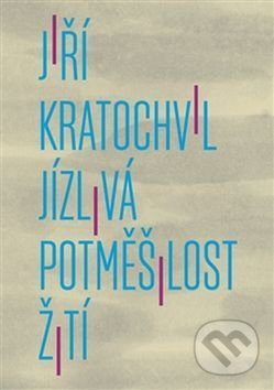 Jízlivá potměšilost žití