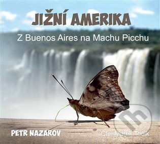 Jižní Amerika (Z Buenos Aires na Machu Picchu)