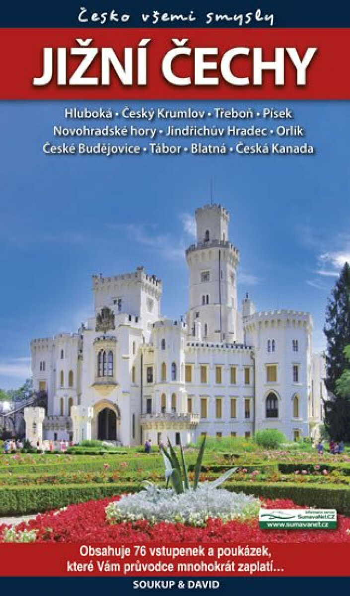 Jižní Čechy - Česko všemi smysly + vstupenky - Vladimír Soukup, Petr Ludvík, Pavla Mikysková, David Adam, st. Petr, ml. Petr
