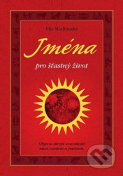 Jména pro šťastný život - Objevte skryté souvislosti mezi osudem a jménem