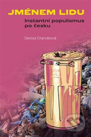 Jménem lidu (Instantní populismus po česku)