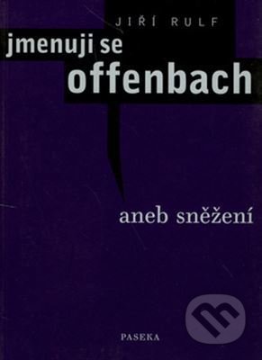 Jmenuji se Offenbach (Aneb Sněžení)