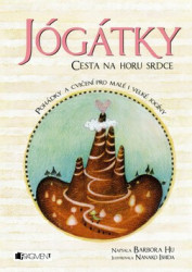Jógátky: Cesta na horu srdce (Pohádky a cvičení pro malé i velké jogíny) - kniha z kategorie Pohádky