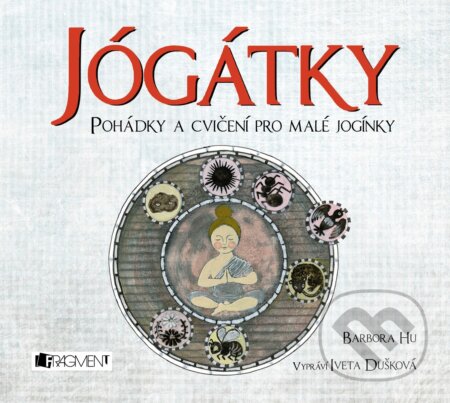 Jógátky (Pohádky a cvičení pro malé jogínky)