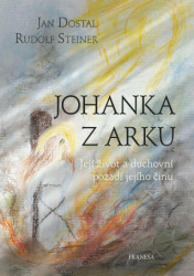 Johanka z Arku (Její život a duchovní pozadí jejího činu) - kniha z kategorie Středověk