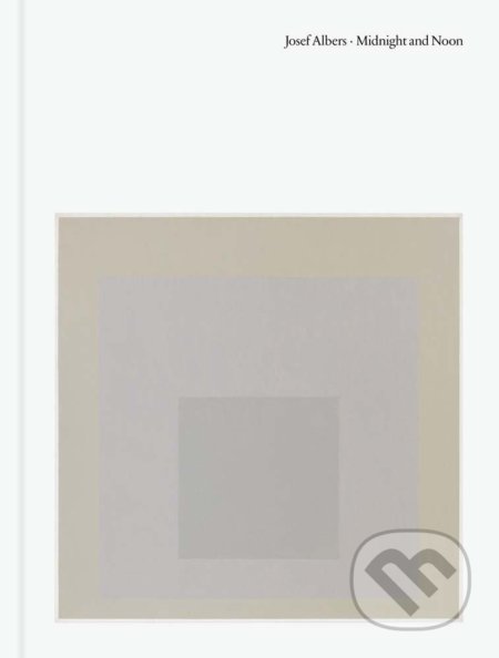 Josef Albers: Midnight and Noon