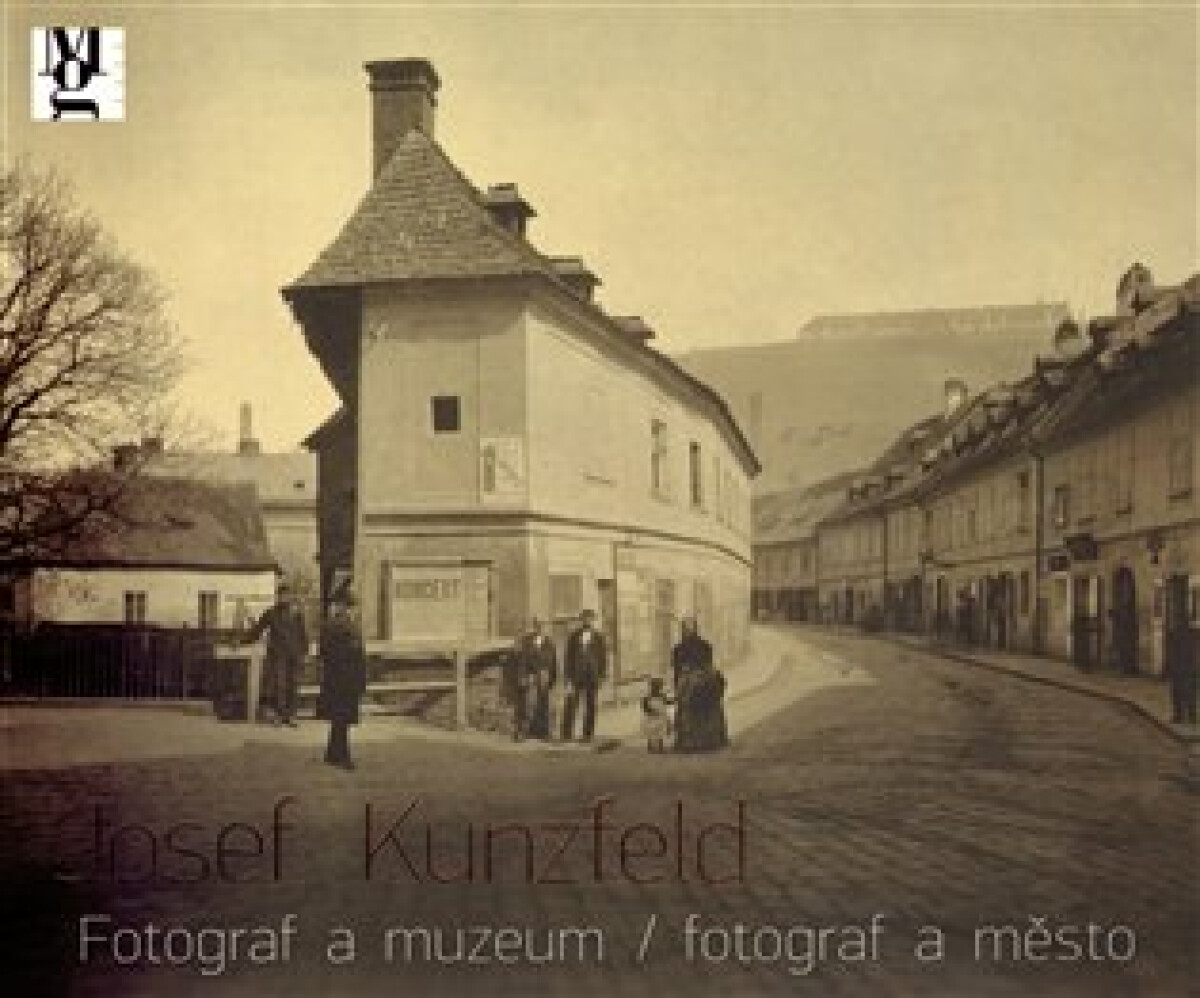 Josef Kunzfeld (Fotograf a muzeum / fotograf a město) - kniha z kategorie Dějiny umění