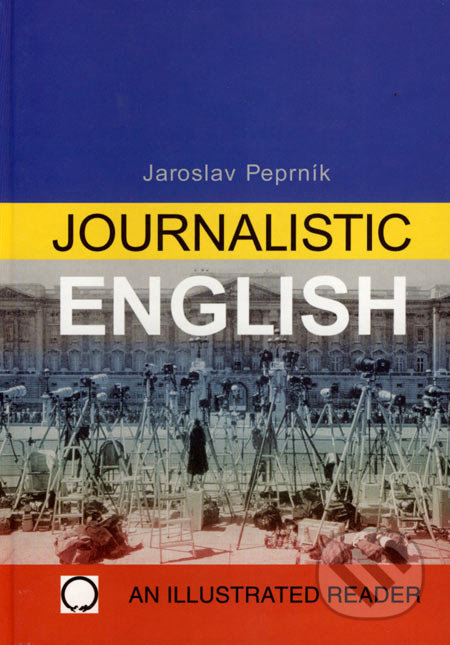 Journalistic English (An illustrated reader)