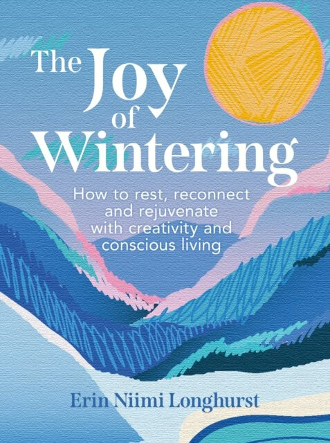 Joy of Wintering - Erin Nimi  Longhurst
