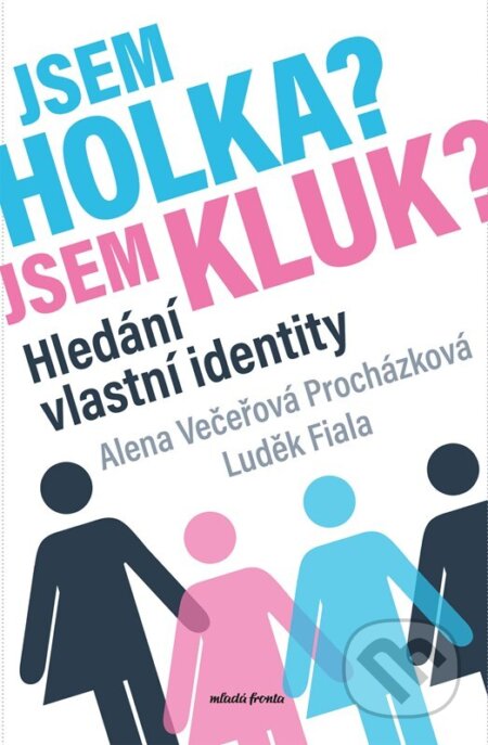 Jsem holka? Jsem kluk? (Hledání vlastní identity)