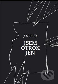 Jsem otrok jen
