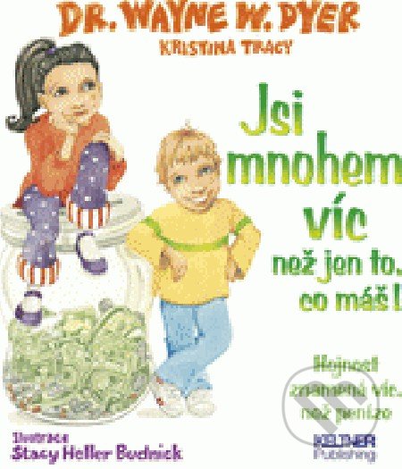 Jsi mnohem víc, než jen to, co máš!