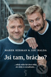 Jsi tam, brácho?