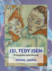 Jsi, tedy jsem. Prolomení ustavičnosti - Michal Janata