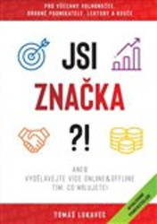 Jsi značka?! (aneb vydělávejte více online&ofline tím, co milujete!) - kniha z kategorie Marketingová komunikace