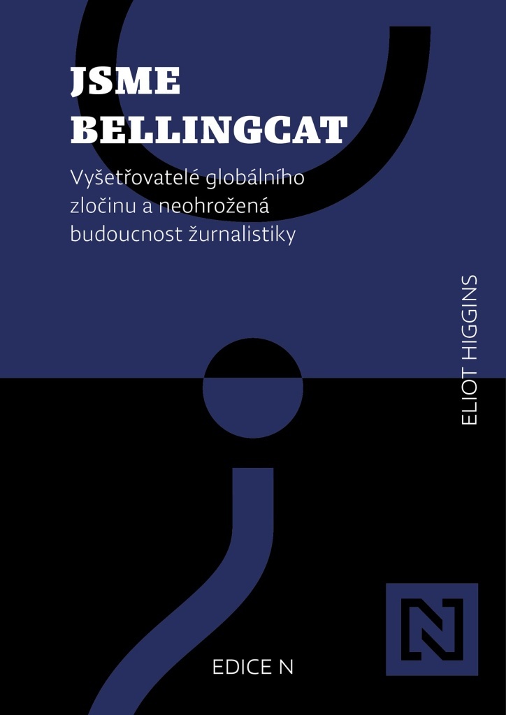 Jsme Bellingcat (Vyšetřovatelé globálního zločinu a neohr)