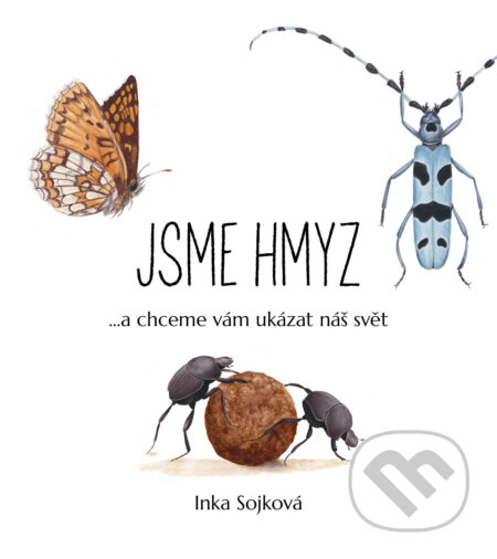 Jsme hmyz (...a chceme vám ukázat náš svět)