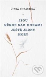 Jsou někde nad horami ještě jedny hory