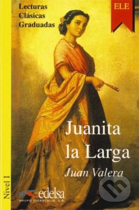 Juanita la Larga (Lecturas Clasicas Graduadas 1)