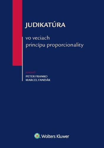Judikatúra vo veciach princípu proporcionality - Peter Franko, Marcel Fandák