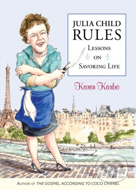 Julia Child Rules (Lessons On Savoring Life)