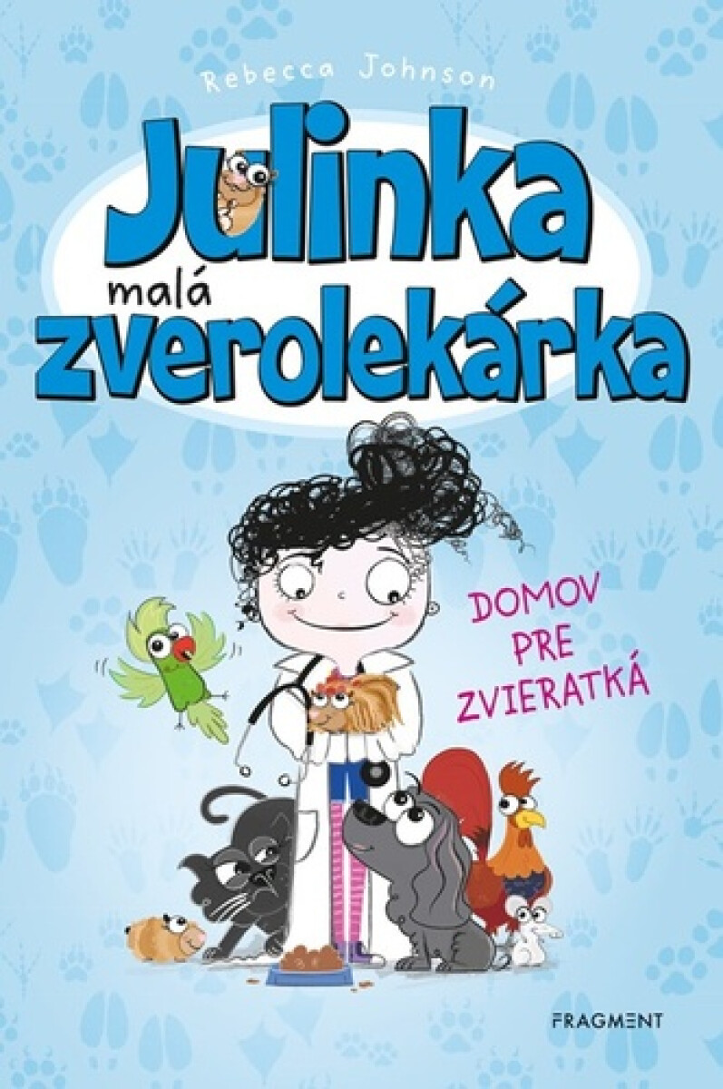 Julinka – malá zverolekárka 1 – Domov pre zvieratká - Rebecca Johnson