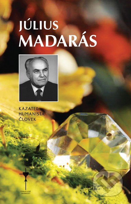 Július Madarás (kazateľ, humanista, človek)