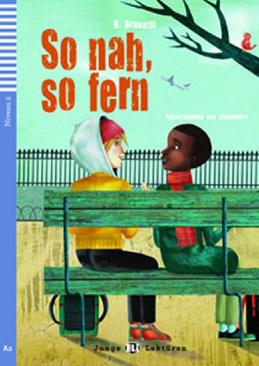 Junge ELI Lektüren 2/A2: So Nah, So Fern + Downloadable Multimedia