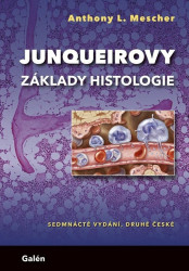 Junqueirovy základy histologie - Anthony L. Mescher
