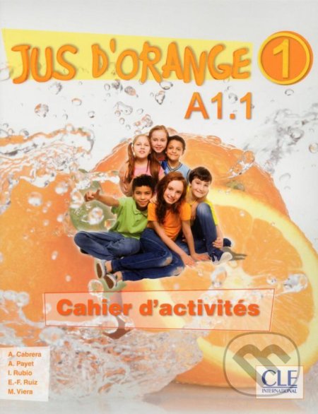Jus d´orange 1 - Niveau A1.1 - Cahier d´activités