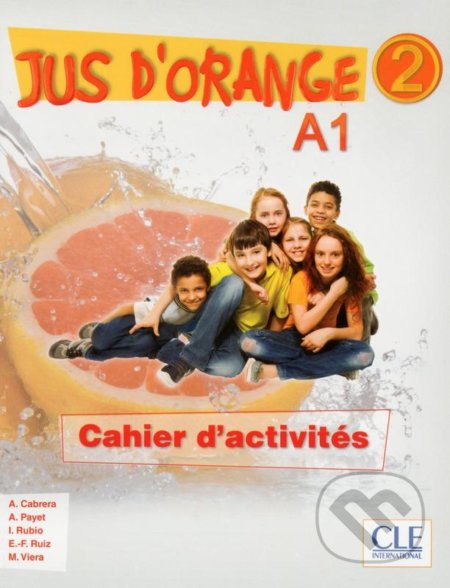 Jus d´orange 2 - Niveau A1 - Cahier d’activités