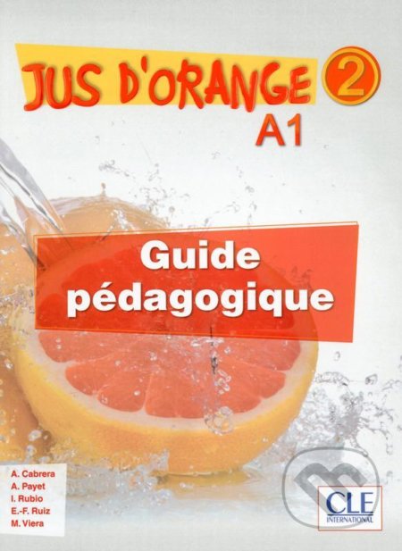 Jus d´orange 2 - Niveau A1 - Guide pédagogique