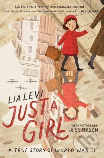 Just a Girl (A True Story of World War II)