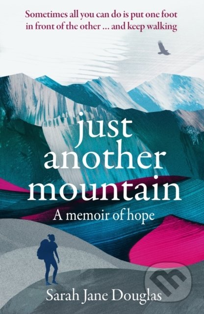 Just Another Mountain (A Memoir of Hope)