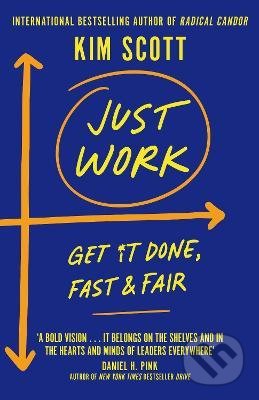 Just Work (Get it Done, Fast and Fair)