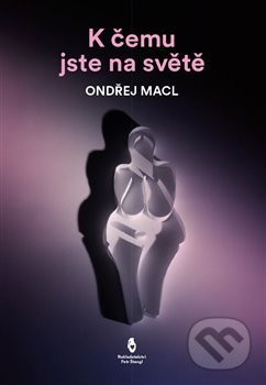 K čemu jste na světě