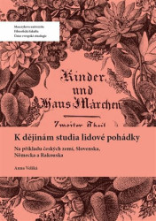 K dějinám studia lidové pohádky (Na příkladu českých zemí, Slovenska, Německa a Rakouska) - kniha z kategorie Literární věda