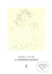 K.H.B. a T.G.M. o svobodném myšlení