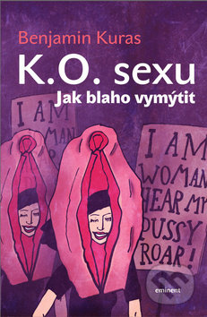 K.O. sexu (Jak blaho vymýtit)