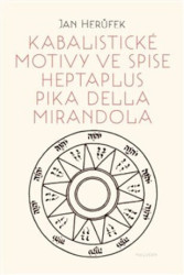 Kabalistické motivy ve spise Heptaplus Pika della Mirandola - kniha z kategorie Ezoterika