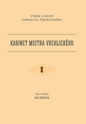 Kabinet mistra Vrchlického (Výbor z básní Jaroslava Vrchlického) - kniha z kategorie Poezie