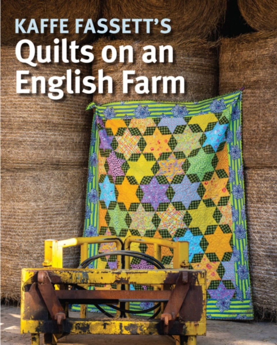 Kaffe Fassett's Quilts on an English Farm