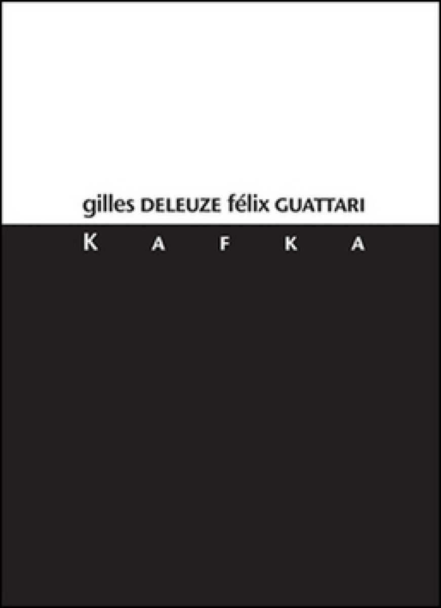 Kafka - Gilles Deleuze, Felix Guattari