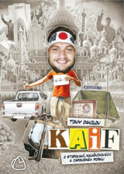 KAIF: O stopování, kalašnikovech a japonském pornu - kniha z kategorie Cestopisy