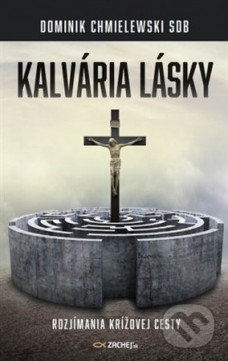 Kalvária lásky (Rozjímania krížovej cesty)