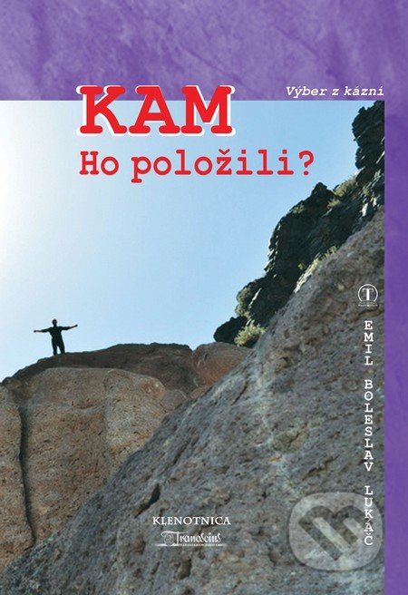 Kam Ho položili (Výber z kázní)