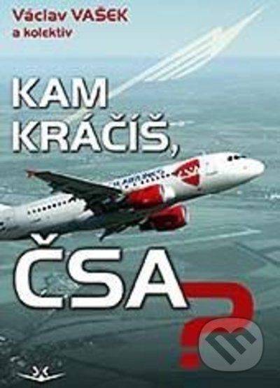Kam kráčíš, ČSA?